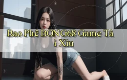 bao phê bong68 game tài xỉu