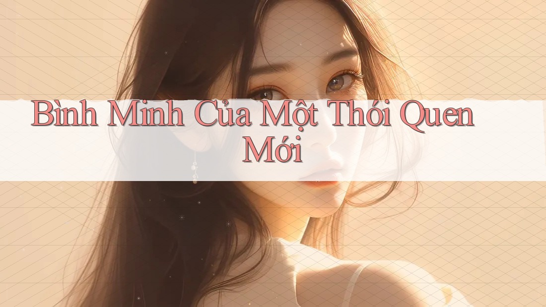 Bình Minh Của Một Thói Quen Mới