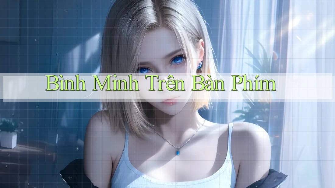 Bình Minh Trên Bàn Phím Bình Minh Trên Bàn Phím