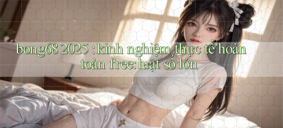 bong68   Tải Ứng Dụng Giải Trí   Game 2026