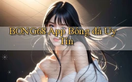 bong68 app bóng đá uy tín