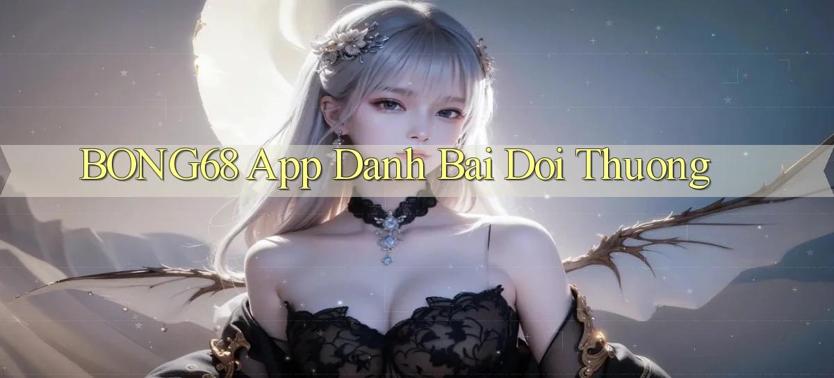bong68   Tải Ứng Dụng Giải Trí   Game 2026