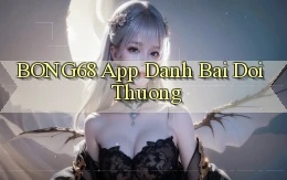 bong68 app danh bai doi thuong