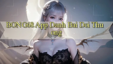 bong68 app danh bai doi thuong