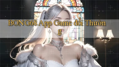 bong68 app game đổi thưởng