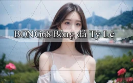 bong68 bóng đá tỷ lệ