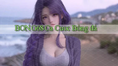 bong68 ca cuoc bóng đá