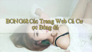 bong68 các trang web cá cược bóng đá