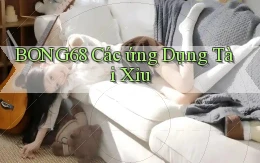 bong68 các ứng dụng tài xỉu
