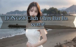 bong68 cách chơi bài baccarat