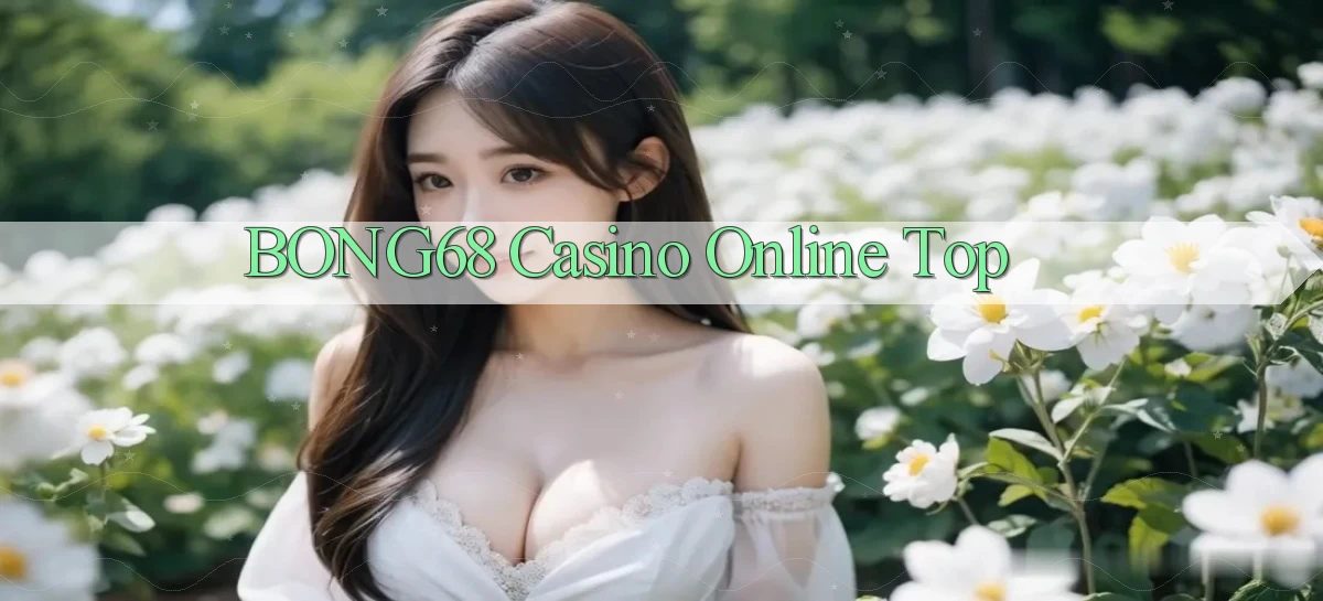bong68 casino online top