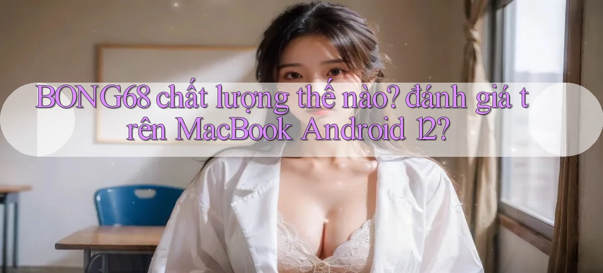 bong68   Tải Ứng Dụng Giải Trí   Game 2026