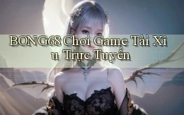 bong68 chơi game tài xỉu trực tuyến