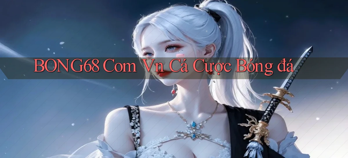 bong68 com vn cá cược bóng đá