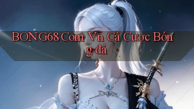 bong68 com vn cá cược bóng đá