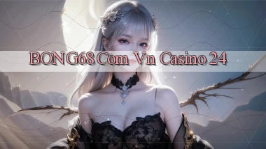 bong68 com vn casino 24