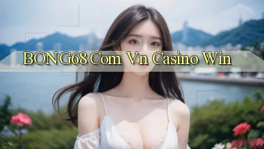 bong68 com vn casino win