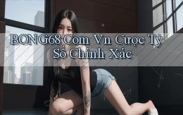 bong68 com vn cược tỷ số chính xác