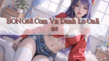 bong68 com vn danh lo online
