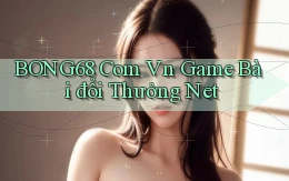 bong68 com vn game bài đổi thưởng net