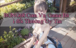 bong68 com vn game bài đổi thưởng uy tin