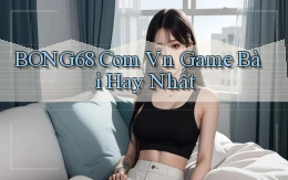 bong68 com vn game bài hay nhất