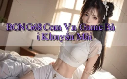 bong68 com vn game bài khuyến mãi