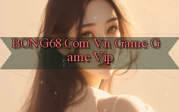bong68 com vn game game vip
