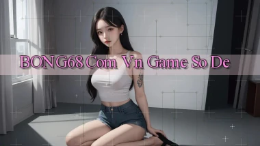 bong68 com vn game so de