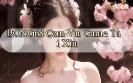 bong68 com vn game tài xỉu