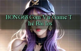 bong68 com vn game thẻ bài ios