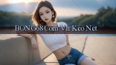 bong68 com vn keo net