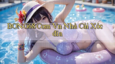 bong68 com vn nhà cái xóc đĩa
