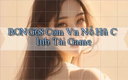 bong68 com vn nổ hũ club tải game