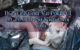 bong68 com vn poker club tổ chức sự kiện cuối năm