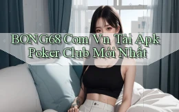 bong68 com vn tải apk poker club mới nhất
