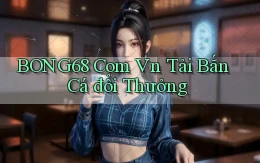 bong68 com vn tải bắn cá đổi thưởng
