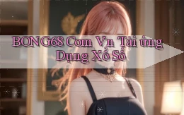 bong68 com vn Tải ứng dụng xổ số