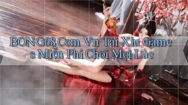 bong68 com vn tài xỉu games miễn phí chơi mọi lúc