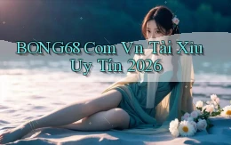 bong68 com vn tài xỉu uy tín 2026