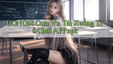 bong68 com vn Tải xuống trò chơi APP.apk