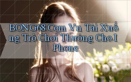 bong68 com vn Tải xuống trò chơi thưởng cho iPhone