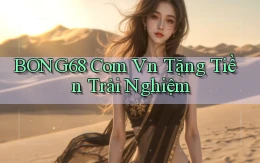 bong68 com vn tặng tiền trải nghiệm