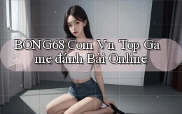 bong68 com vn top game đánh bài online