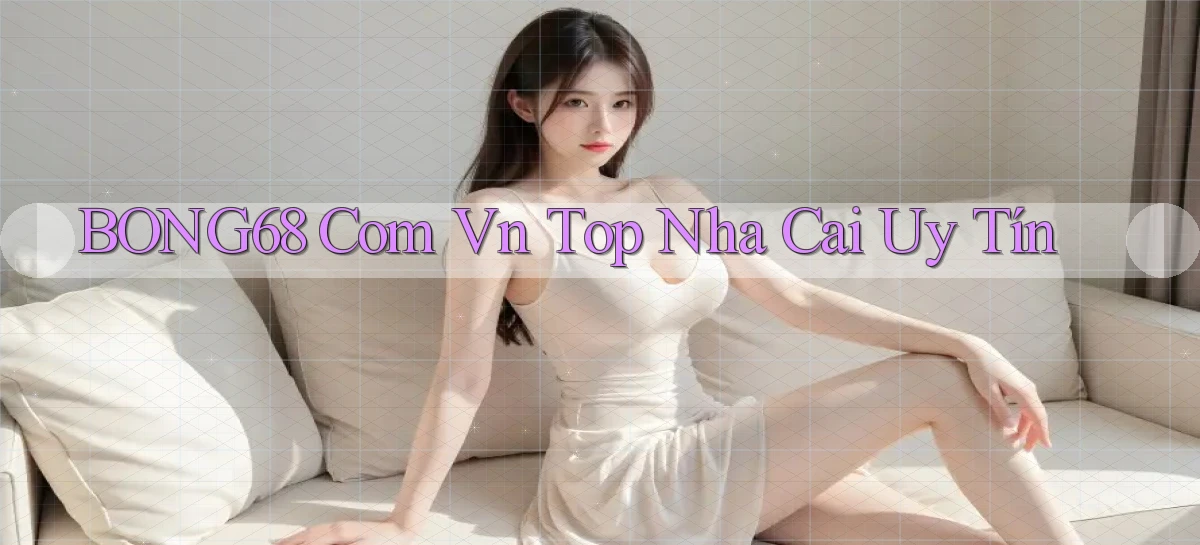 bong68   Tải Ứng Dụng Giải Trí   Game 2026
