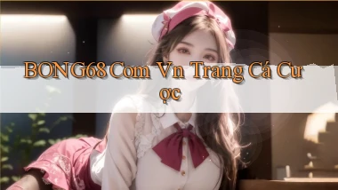 bong68 com vn Trang cá cược