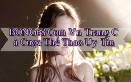 bong68 com vn trang cá cược thể thao uy tín