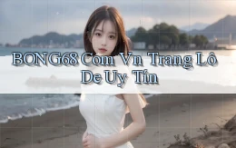 bong68 com vn trang lô de uy tín