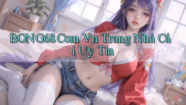 bong68 com vn trang nhà cái uy tín