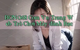 bong68 com vn trang web trò chơi máy đánh bạc